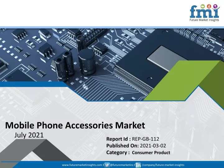 mobile phone accessories market july 2021