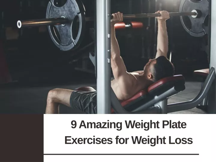 9 amazing weight plate exercises for weight loss