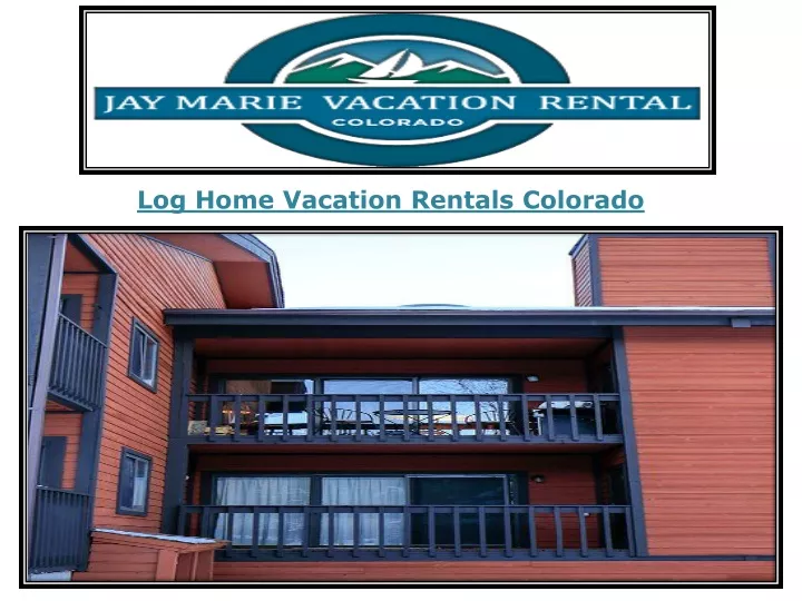 log home vacation rentals colorado