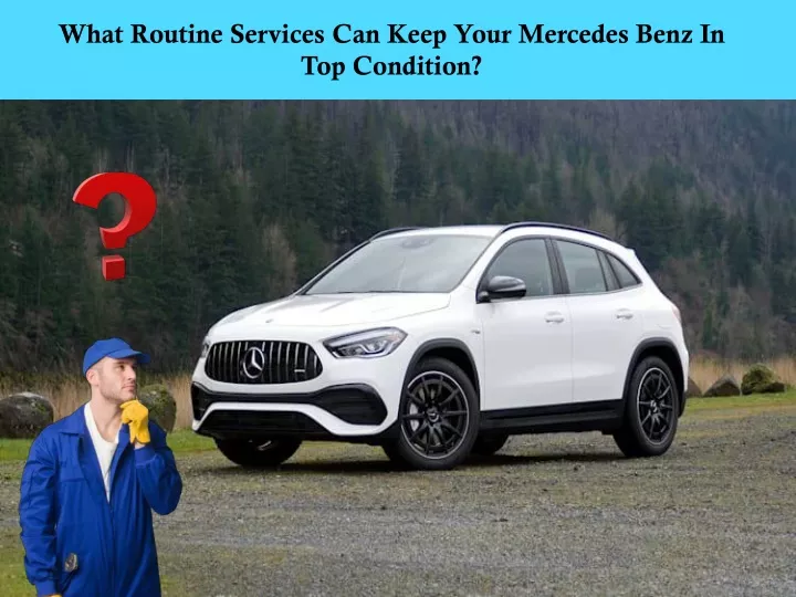 what routine services can keep your mercedes benz