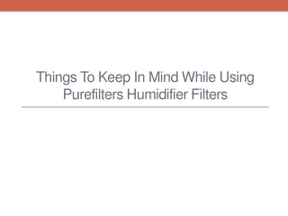 things to keep in mind while using purefilters humidifier filters