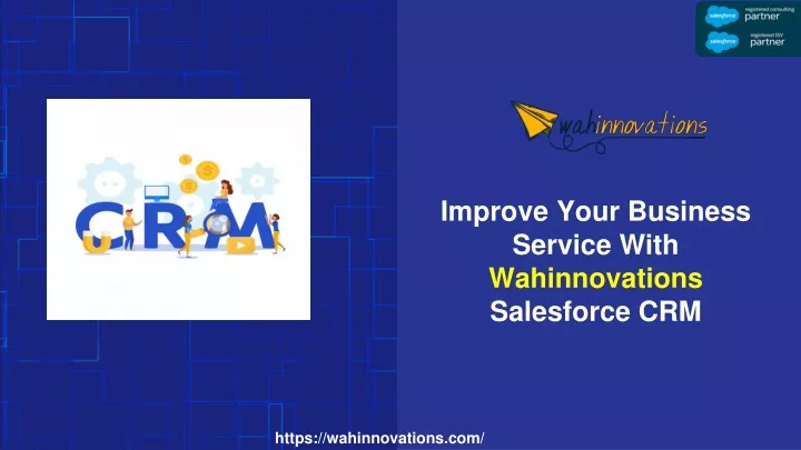 improve your business service with wahinnovations salesforce crm