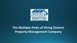 Multiple Benefits Of Hiring Ontario Property Management Company
