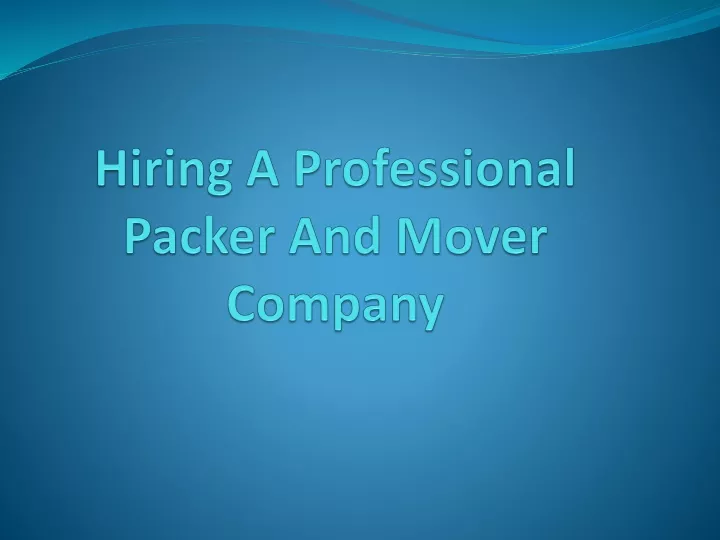 hiring a professional packer and mover company