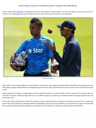 stuart binny claims virat kohli is better captain