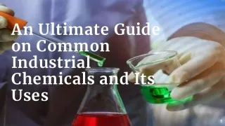 An Ultimate Guide on Common Industrial Chemicals and Its Uses