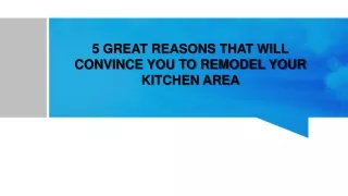 5 GREAT REASONS THAT WILL CONVINCE YOU TO REMODEL YOUR KITCHEN AREA
