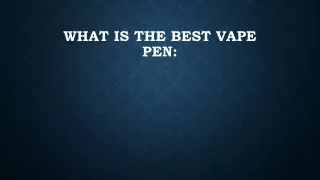 what is the best vape pen