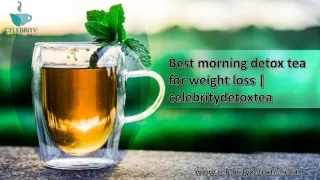 Best morning detox tea for weight loss | Celebritydetoxtea