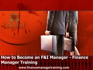 How to Become an F&I Manager - Finance Manager Training