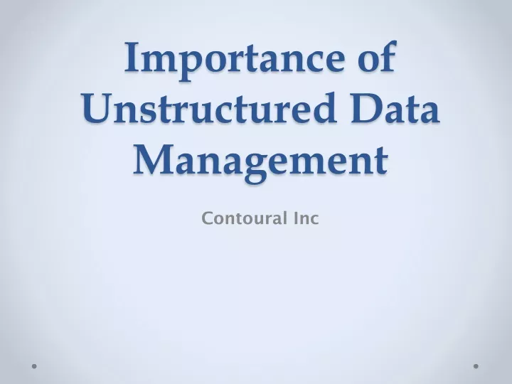 importance of unstructured data management