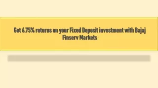 get 6 75 returns on your fixed deposit investment with bajaj finserv markets