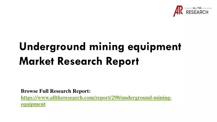 underground mining equipment m arket research