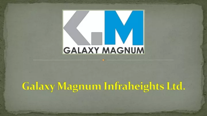 galaxy magnum infraheights ltd