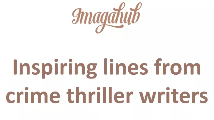 inspiring lines from crime thriller writers