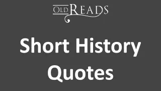 Short History Quotes
