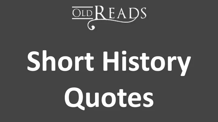 short history quotes