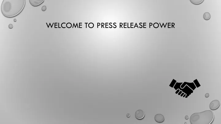 welcome to press release power