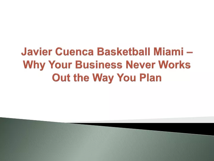 javier cuenca basketball miami why your business never works out the way you plan