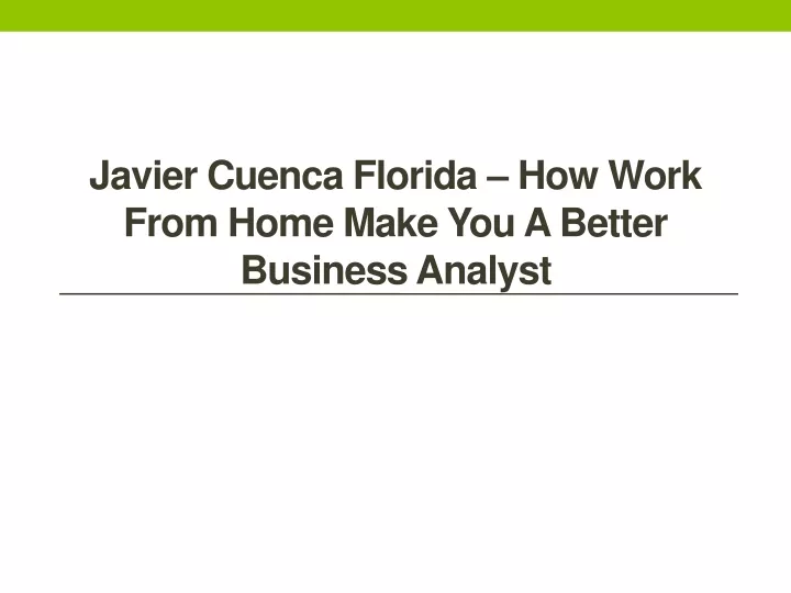 javier cuenca florida how work from home make you a better business analyst