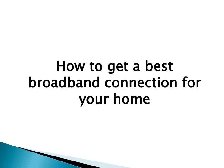 how to get a best broadband connection for your