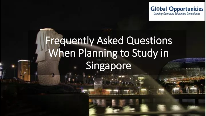 frequently asked questions when planning to study in singapore