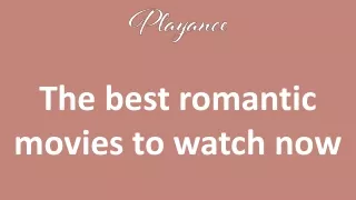 The best romantic movies to watch now