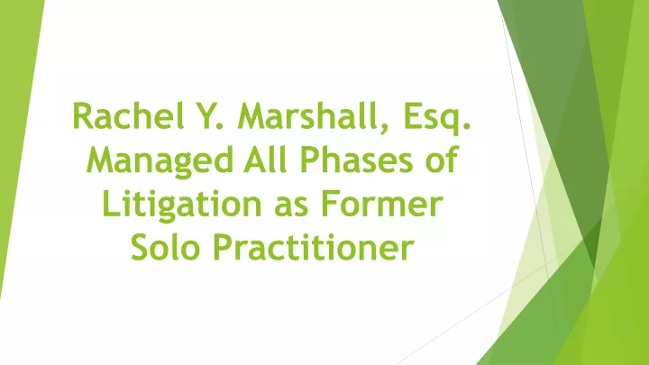 rachel y marshall esq managed all phases of litigation as former solo practitioner