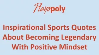 Inspirational Sports Quotes About Becoming Legendary With Positive Mindset