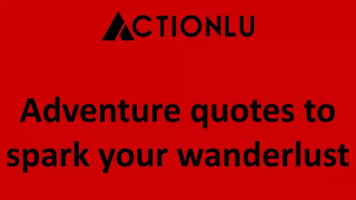 adventure quotes to spark your wanderlust