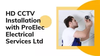 HD CCTV Installation with ProElec Electrical Services Ltd 8-07-2021