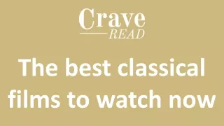 The best classical films to watch now