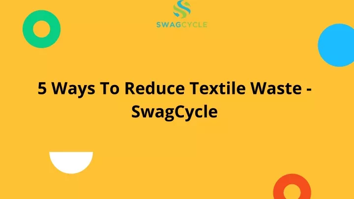 5 ways to reduce textile waste swagcycle