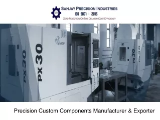 Best Precision Custom Components Manufacturers and Exporters