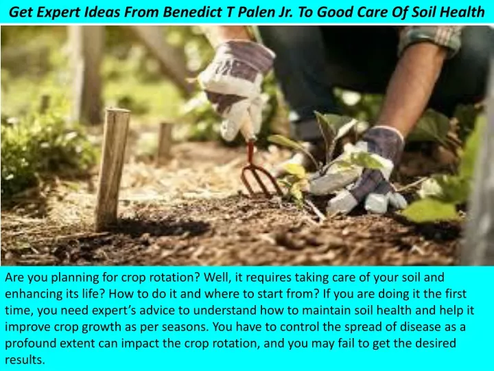 get expert ideas from benedict t palen jr to good care of soil health