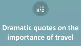 Dramatic quotes on the importance of travel