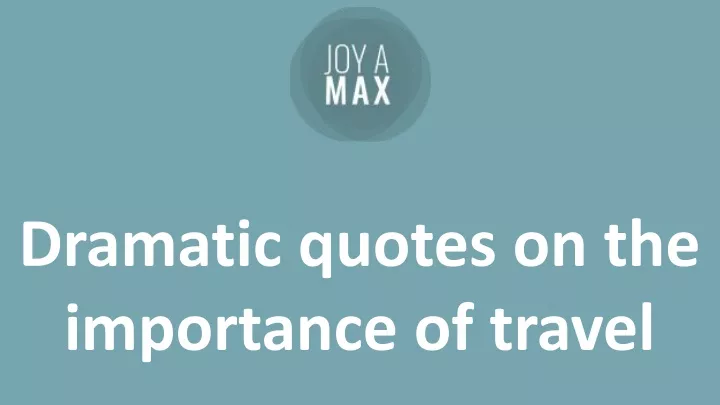 dramatic quotes on the importance of travel