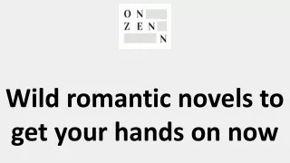 Wild romantic novels to get your hands on now