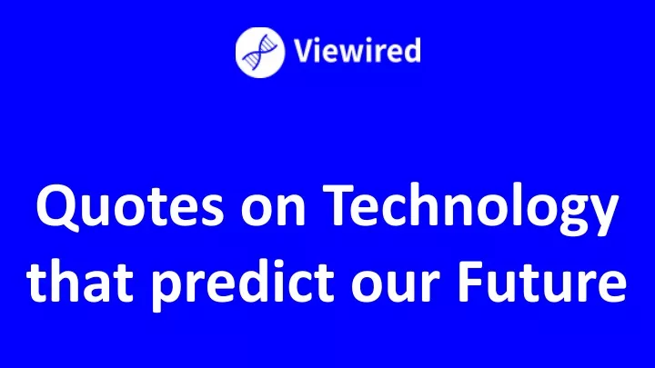 quotes on technology that predict our future