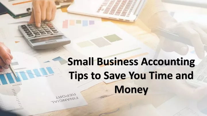 small business accounting tips to save you time