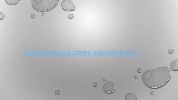 famous female opera singers today