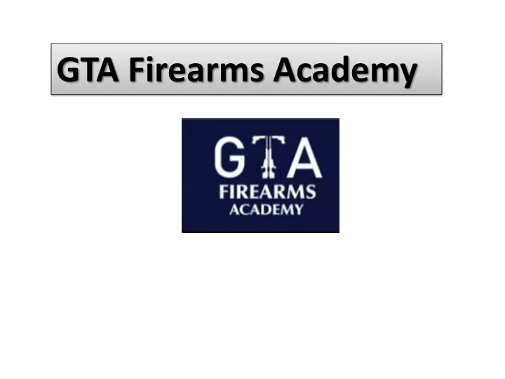 gta firearms academy