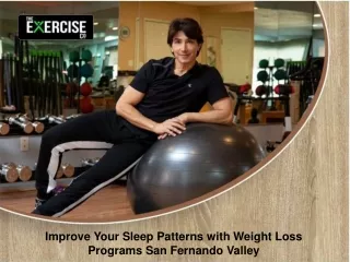 Improve Your Sleep Patterns with Weight Loss Programs San Fernando Valley