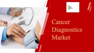 Cancer Diagnostics Market PPT