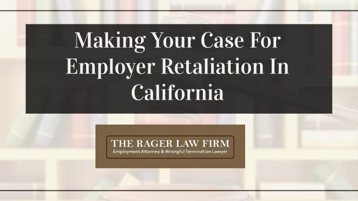 making your case for employer retaliation