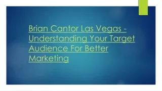brian cantor las vegas understanding your target audience for better marketing