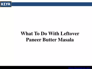 what to do with leftover paneer butter masala