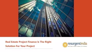 Real Estate Project Finance Is The Right Solution For Your Project