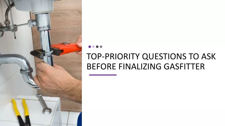 top priority questions to ask before finalizing gasfitter