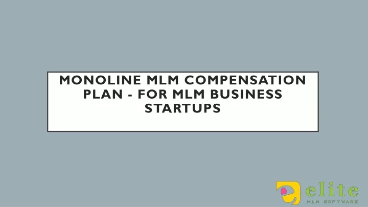 monoline mlm compensation plan for mlm business startups